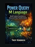 Power Query M Language: Build Custom Functions for Advanced Data Transformation