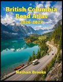 British Columbia Road Atlas 2026-2027