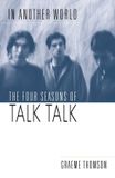 In Libri GmbH In Another World: The Four Seasons of Talk Talk Hardcover