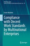 Compliance Springer Nature European Yearbook of International Economic Law 48: Compliance with Decent Work Standards by Multinational Enterprises