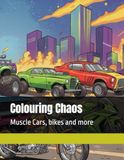 Colouring Chaos: Muscle Cars, bikes and more