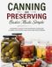 Canning and Preserving Basics Made Simple: A Beginner's Guide to Safe Water Bath & Pressure Canning, Easy Recipes, and Long-Term Food Storage