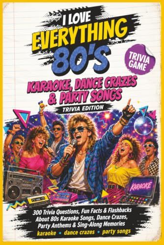 I Love Everything 80s Karaoke, Dance Crazes & Party Songs Trivia Edition