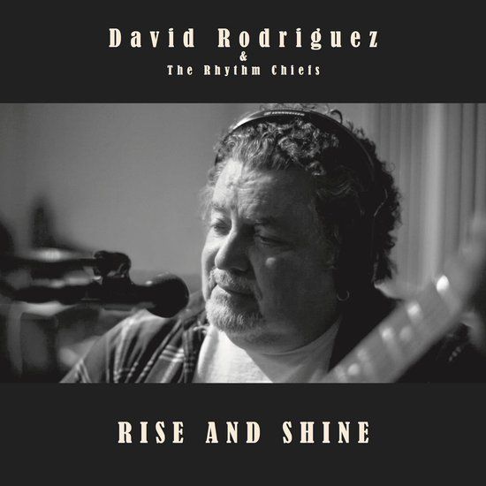 Rise David Rodriguez & The Rhythm Chiefs - Rise & Shine (LP)