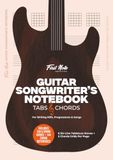 Guitar Guitar Songwriter’s Notebook: Tabs & Chords: 6 Six-Line Tablature Staves + 5 Chord Grids per Page for Writing Riffs, Progressions & Songs