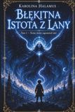 Błękitna Istota z Lany: Świat, który zapomniał śnić
