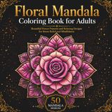 Floral Mandala Coloring Book for Adults