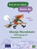 Erst Cbj Erst ich ein Stück, dann du - Monja Mondstein - Aufregung im Hexenhaus