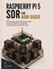 Raspberry Pi 5 SDR for Ham Radio: Build a Portable Software-Defined Radio Station for Spectrum Monitoring, Digital Signals, Decoding, Recording, and Remote Access