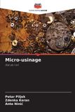 Micro-usinage: Editions Notre Savoir Micro-usinage: État de l'art