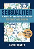 Seksualiteit bij mensen met een verstandelijke beperking: Een boek voor ouders, opvoeders en professionals