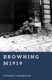 Browning The World War II Library: Weapons- Browning M1919