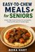 EASY-TO-CHEW MEALS FOR SENIORS: Simple High-Protein Recipes for Low Appetite, Chewing Difficulties & Healthy Aging