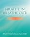 BREATHE IN, BREATHE OUT: STORIES INFUSED WITH SPIRITUAL OXYGEN