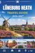 LÜNEBURG HEATH TRAVEL GUIDE 2026-2027: Your Essential Escape Into Wild Landscapes, Hidden Paths, and Historic Villages.