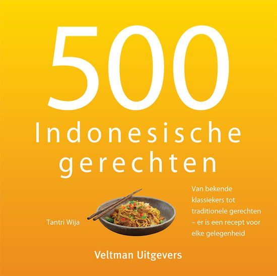 500 Indonesische gerechten: Van bekende klassiekers tot traditionele gerechten - er is een recept voor elke gelegenheid