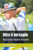 Oltre il bersaglio: Racconti Storie Visioni