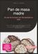 Pan de masa madre: El arte de hornear pan fermentado en casa
