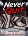 To Never Quit: A Story of Courage Mentors, and Never Giving Up