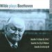 Beethoven: Wilde Plays Beethoven