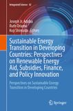 Sustainable Springer Nature Integrated Science42- Sustainable Energy Transition in Developing Countries: Perspectives on Renewable Energy Aid, Subsidies, Finance, and Policy Innovation