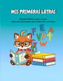 MIS PRIMERAS LETRAS: Método Silábico paso a paso. Libro de actividades para niños de 4 a 6 años.