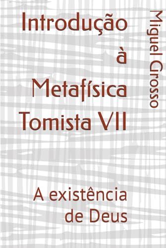 Introdução à Metafísica Tomista VII: A existência de Deus