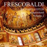 Outhere Richard Lester - Frescobaldi Volume 2: Harpsichord (CD)