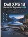 Dell XPS 13 / Manual for Beginners 2026 / 9798172959899