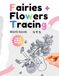 Fairies and Flowers Tracing Work-book: Beautiful Fairies and Flowers Illustrations