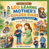 LEO LEARNS MOTHER'S GOLDEN RULES