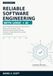 RELIABLE SOFTWARE ENGINEERING WITH LOGIC AND AI: Build Trustworthy Systems with Formal Reasoning, Decision Logic, Property-Based Testing, Design Contracts, State Machines, and AI Coding Agents