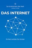 Das Internet: Wie Daten reisen und die Welt miteinander verbinden – einfach erklärt für Kinder