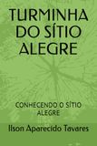 TURMINHA DO SÍTIO ALEGRE: CONHECENDO O SÍTIO ALEGRE