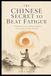 The Chinese Secret to Beat Fatigue: A Traditional Chinese Medicine Guide to Restoring Your Energy Naturally