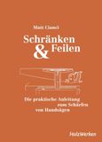 Schränken Vincentz Network Schränken & Feilen: Die praktische Anleitung zum Schärfen von Handsägen