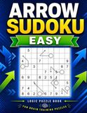 Easy Arrow Sudoku: 150 Arrow Puzzles with Solutions