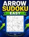 Easy Arrow Sudoku: 150 Arrow Puzzles with Solutions