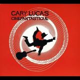 Gary Lucas - Cinefantastique