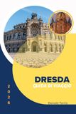 DRESDA GUIDA DI VIAGGIO 2026