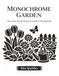Monochrome Garden: One - Color Spring Flowers & Garden Coloring Book