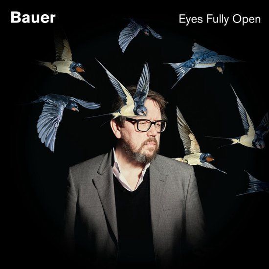 Basta Music/Fieldsofroses Bauer Eyes Fully Open