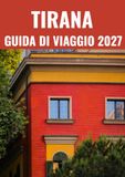 TIRANA GUIDA DI VIAGGIO 2027