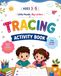Tracing Activity Book for Kids Ages 3–5: Preschool Workbook with Line Tracing, Alphabet Practice, Number Matching, Shapes, Coloring & Educational Learning Activities