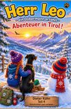 Herr Leo - ein Dobermann erzählt - Abenteuer in Tirol!: Teil 4