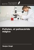 Pullulan, OmniScriptum SRL Pullulan, el polisacárido mágico Paperback