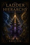 THE LADDER OF HIERARCHY: The Origin Files