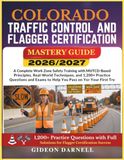 COLORADO TRAFFIC CONTROL AND FLAGGER CERTIFICATION MASTERY GUIDE 2026/2027