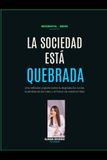 Sociedad Está Quebrada: Una reflexión urgente sobre la degradación social, la pérdida de los roles y el futuro de nuestros hijos
