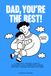 DAD, YOU’RE THE BEST!: A Practical, Heartfelt Guide to Fatherhood, Play, Connection & Raising Your Child Through the First Five Years